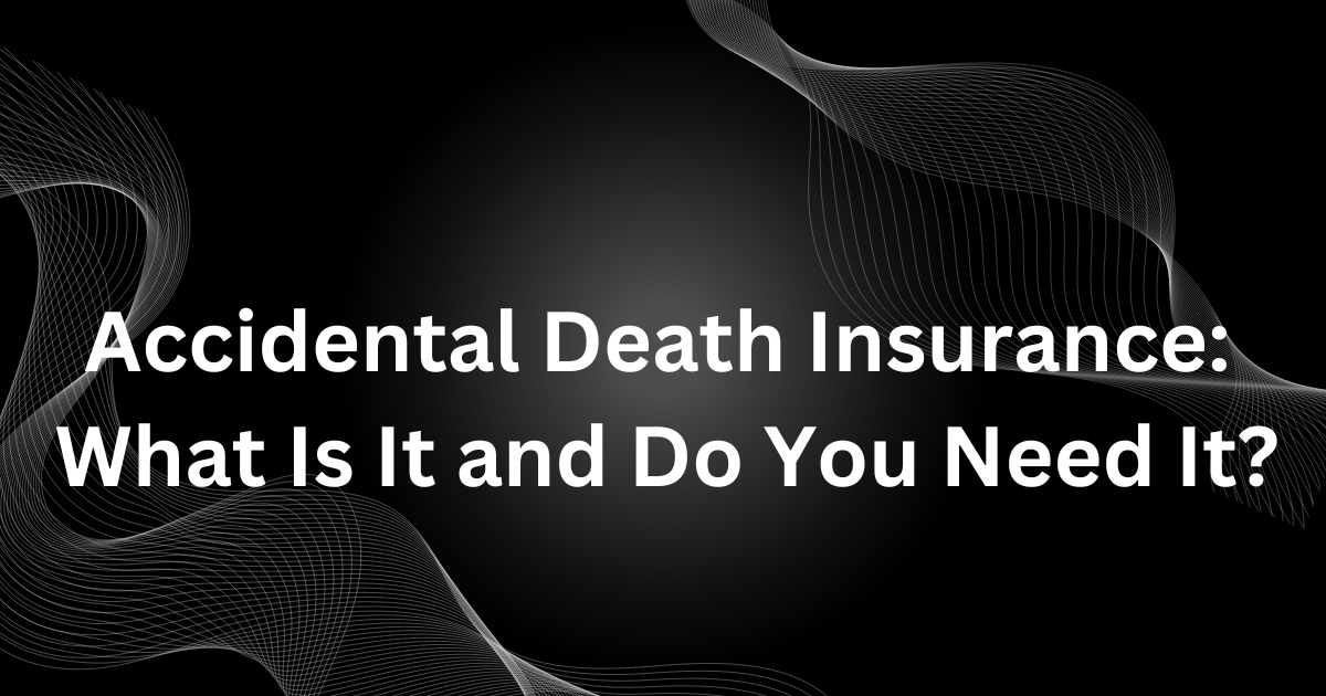 Accidental Death Insurance