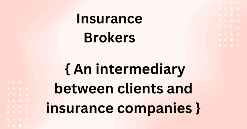  Insurance Brokers: